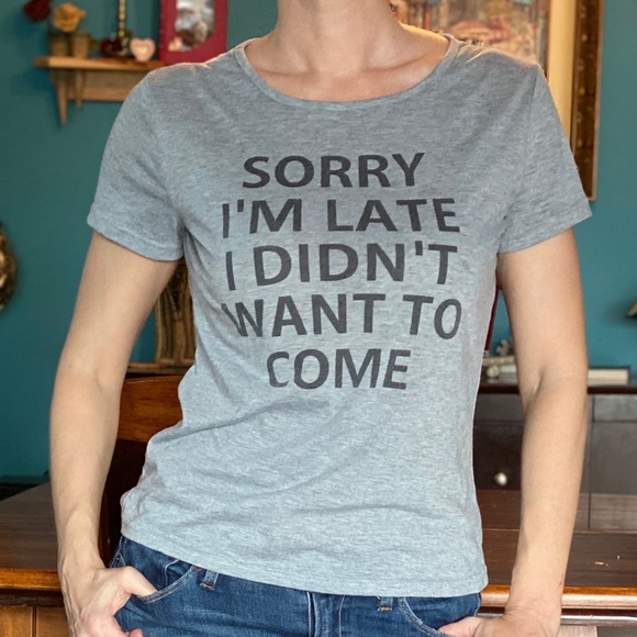 Tops - 🌸4 for $20 Sorry I’m Late T-shirt